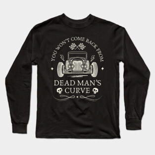 Dead Man's Curve Back Print Long Sleeve T-Shirt