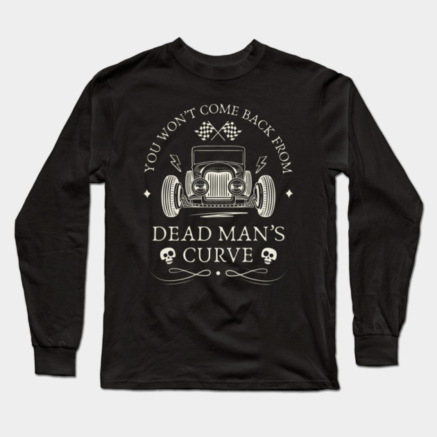 Dead Man's Curve Back Print Long Sleeve T-Shirt by Timeless Chaos