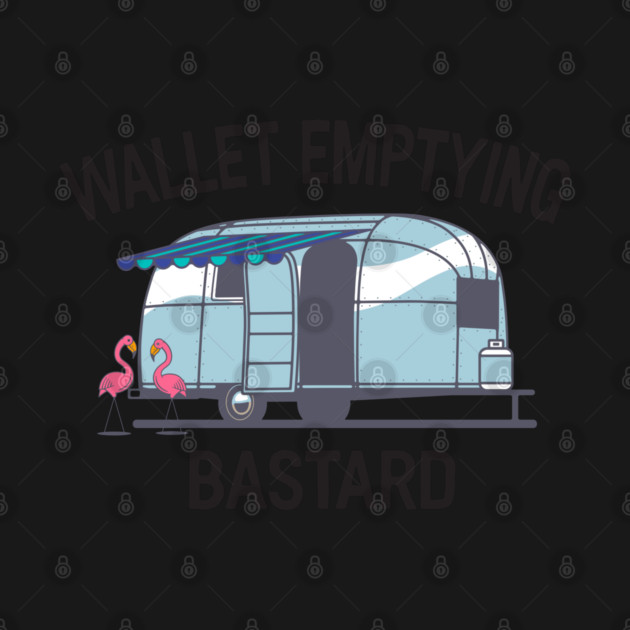 Wallet Emptying Bastard Camper by Camp Happy Hour