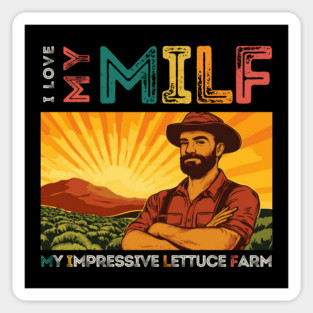 Meet my Milf - My Impressive Lettuce Farm Magnet