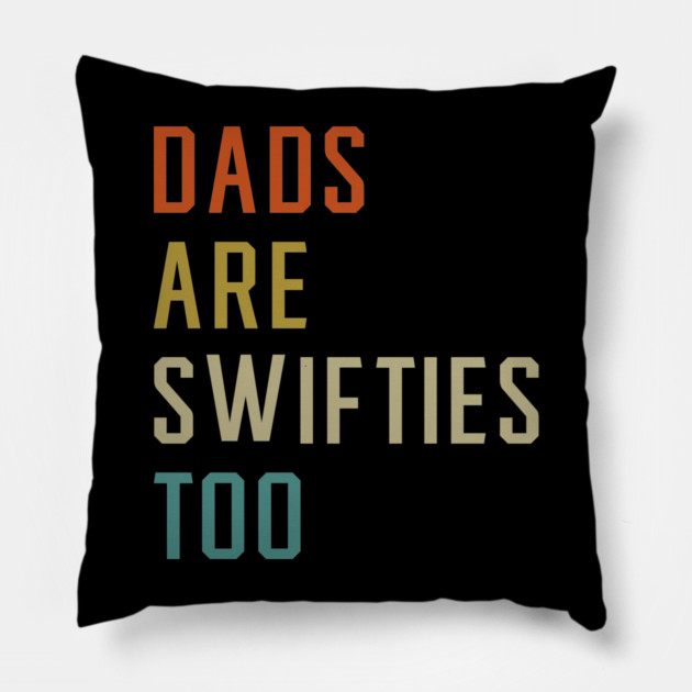 Dads are swifties too Pillow by mag-graphic