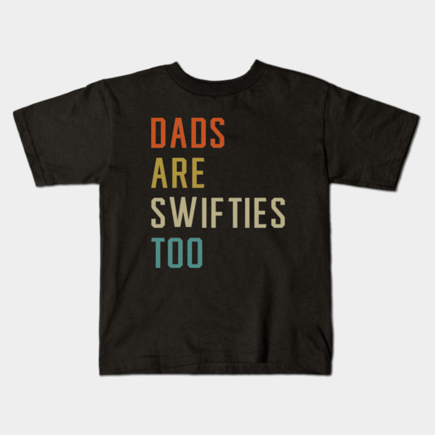 Dads are swifties too Kids T-Shirt by mag-graphic