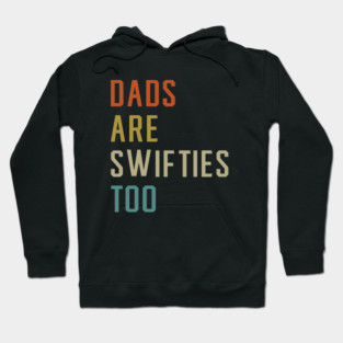 Dads are swifties too Hoodie
