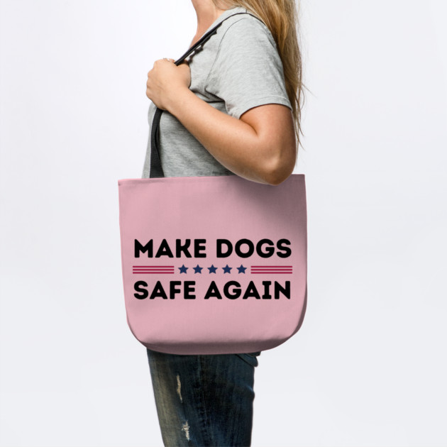 Make Dogs Safe Again by The WYLD Tribe
