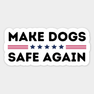 Make Dogs Safe Again Magnet
