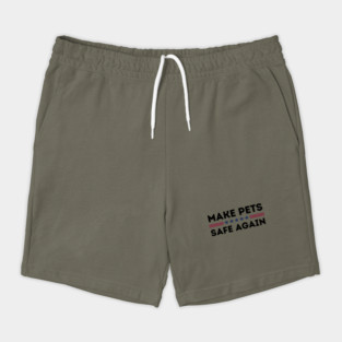 Make Pets Safe Again Shorts