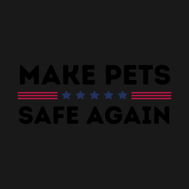 Make Pets Safe Again by The WYLD Tribe