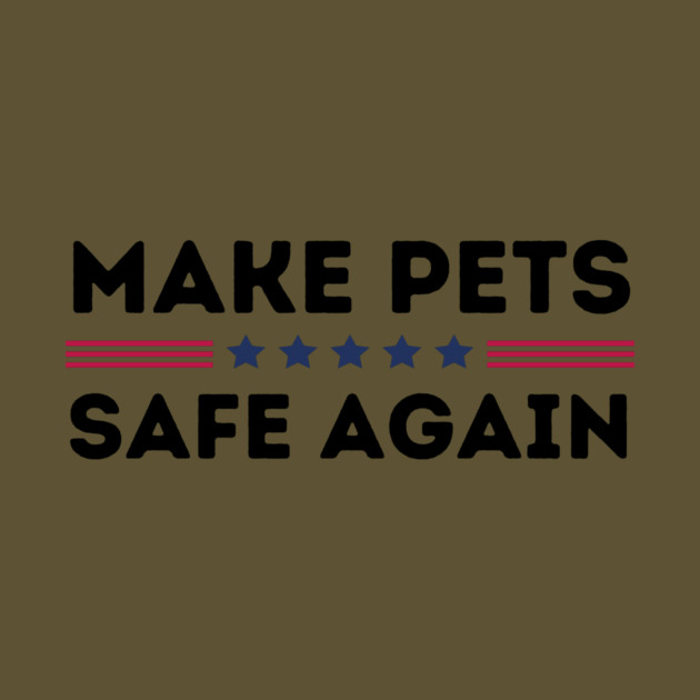 Make Pets Safe Again by The WYLD Tribe