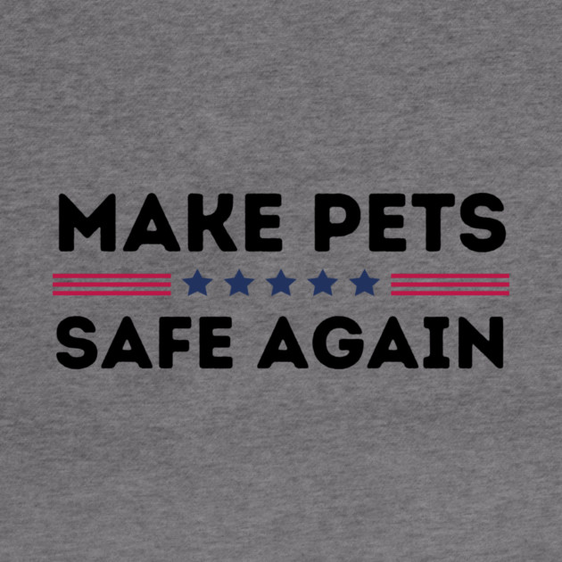 Make Pets Safe Again by The WYLD Tribe