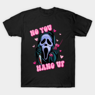 Ghostface No You Hang Up Ghostface T-Shirt