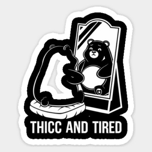 Thicc and Tired Curvy Body Positivity Humor Sticker