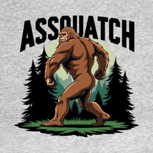 Assquatch Sarcastic Wilderness Bigfoot Yeti Humor T-Shirt