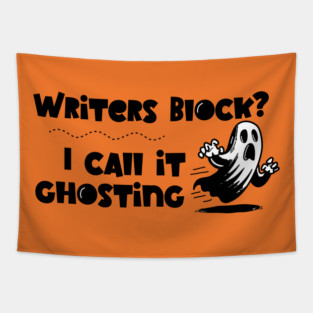 Writer's Block is Ghosting Tapestry