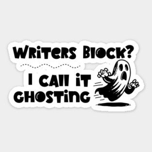 Writer's Block is Ghosting Sticker