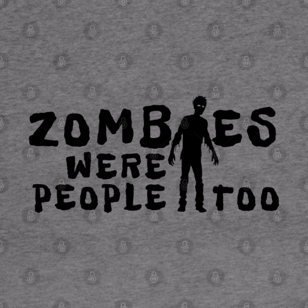 Zombies Were People Too by H. R. Sinclair