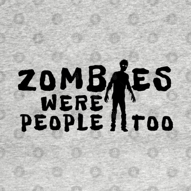 Zombies Were People Too by H. R. Sinclair