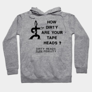 How Dirty Are Your Tape Heads? Hoodie