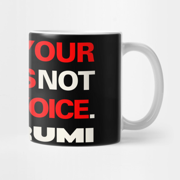 Rumi Inspirational Quote - Raise Your Words by TuncGK