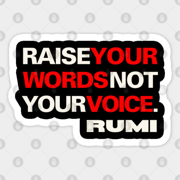 Rumi Inspirational Quote - Raise Your Words Sticker by TuncGK
