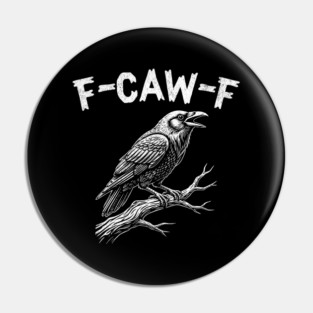 F-Caw-F Pin