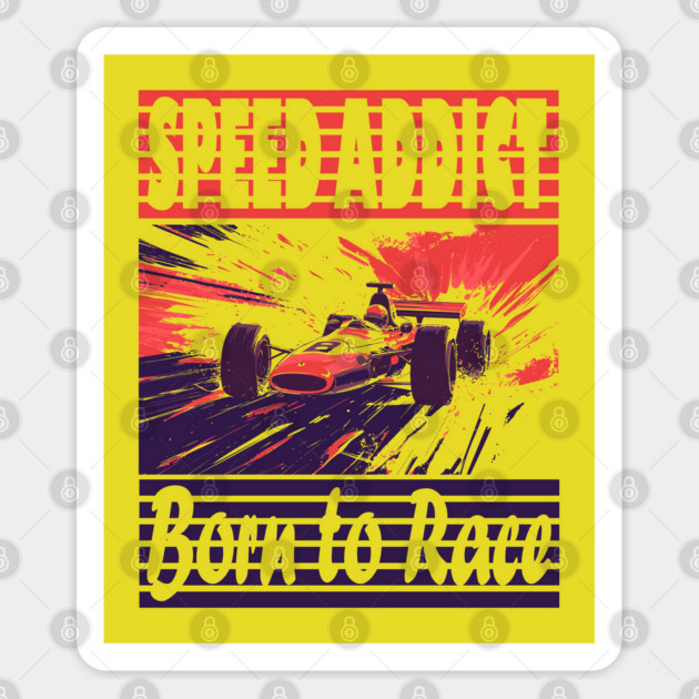 Speed Addict - Born to Race - F1 Design Sticker by TuncGK