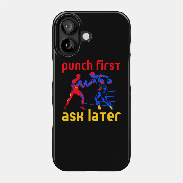 Boxing - Funny Cool Design - Punch First Phone Case by TuncGK