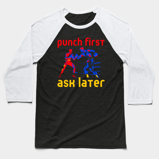 Boxing - Funny Cool Design - Punch First Baseball T-Shirt by TuncGK