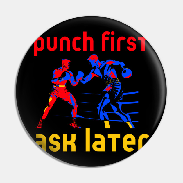 Boxing - Funny Cool Design - Punch First Pin by TuncGK