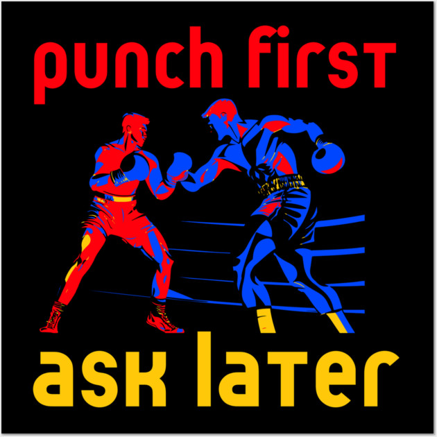 Boxing - Funny Cool Design - Punch First Wall Art by TuncGK