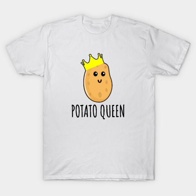 Potato Queen T-Shirt by LunaMay
