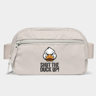 Shut The Duck Up Sarcastic Rude Attitude Bag