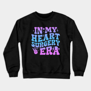 Post Open Heart Surgery Recovery Funny Heart Bypass Surgery Crewneck Sweatshirt