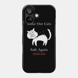 Donald Trump Make Cats Safe Again Phone Case