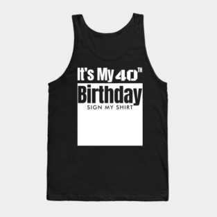 40th birthday Tank Top