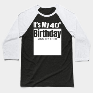 40th birthday Baseball T-Shirt