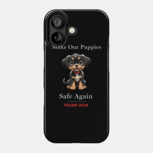 Donald Trump Make Our Dogs Safe Again Phone Case