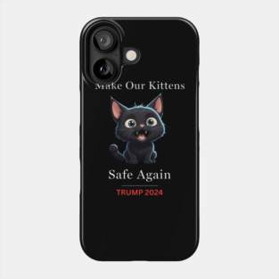 Donald Trump Make Our Cats Safe Again Phone Case
