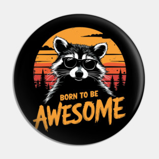Born to Be Awesome Playful Sassy Attitude Pin