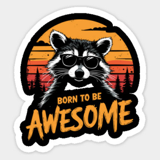 Born to Be Awesome Playful Sassy Attitude Sticker