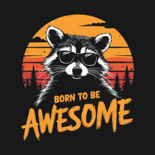 Born to Be Awesome Playful Sassy Attitude T-Shirt