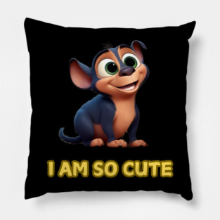 I am so cute Pillow