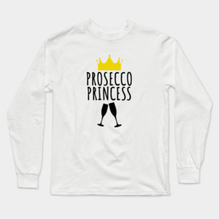 Prosecco Princess Long Sleeve T-Shirt