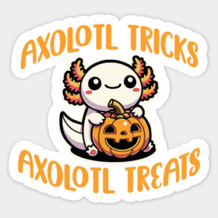 Halloween Axolotl Tricks Axolotl Treats Cute Halloween Sticker