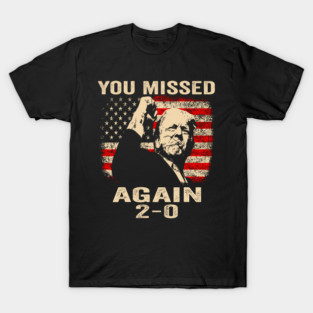 You-Missed-Again T-Shirt
