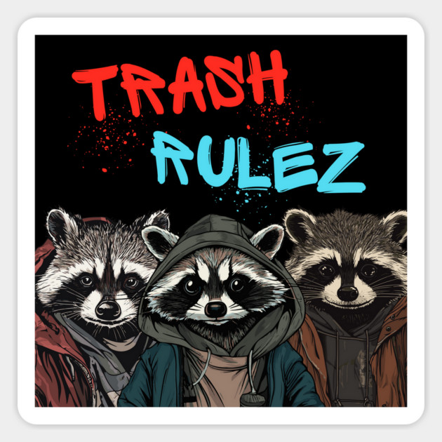 Trash Rulez - Funny Cool Raccoons Magnet by TuncGK