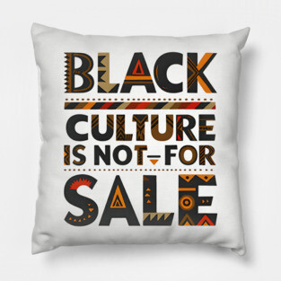 Black Culture is not for sale Pillow