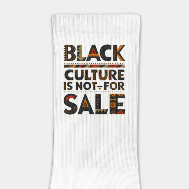 Black Culture is not for sale by UrbanLifeApparel