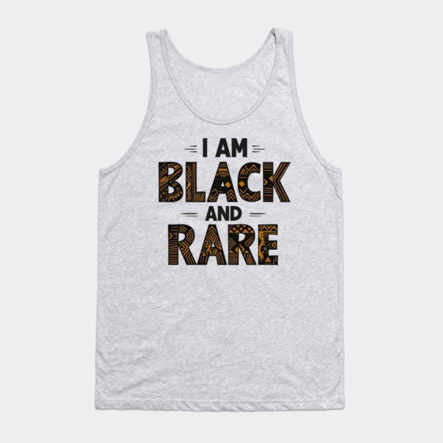 I am black and rare Tank Top by UrbanLifeApparel