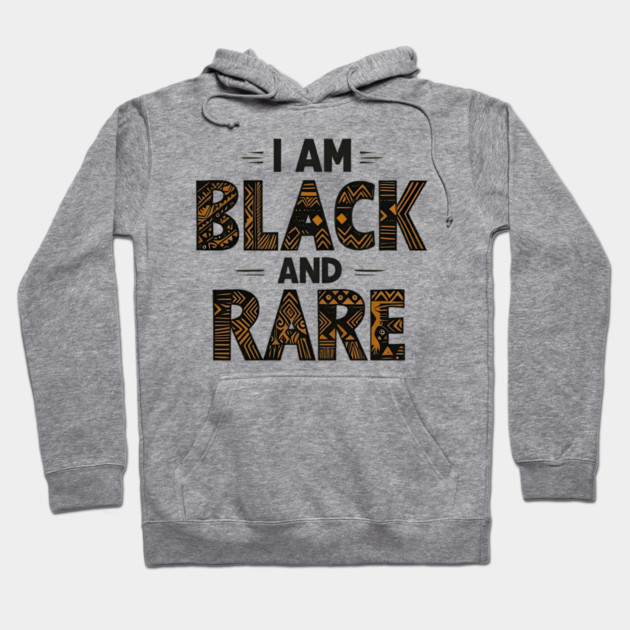 I am black and rare Hoodie by UrbanLifeApparel