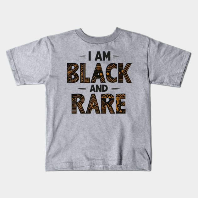 I am black and rare Kids T-Shirt by UrbanLifeApparel